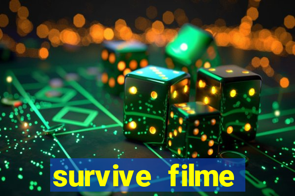 survive filme completo dublado